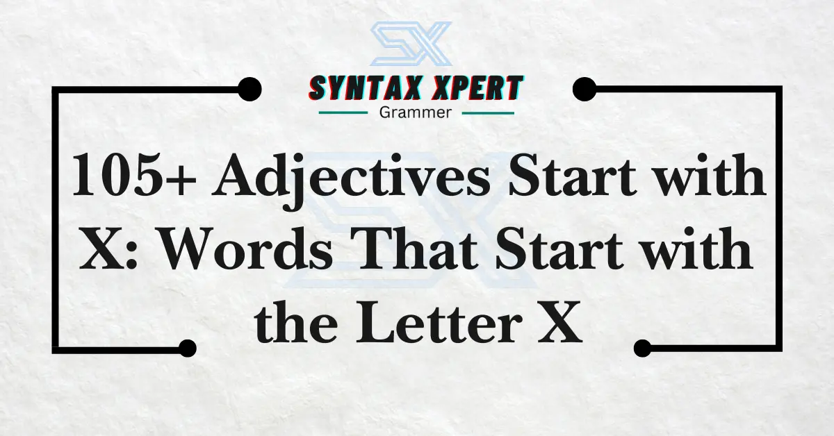 Adjectives Start with X