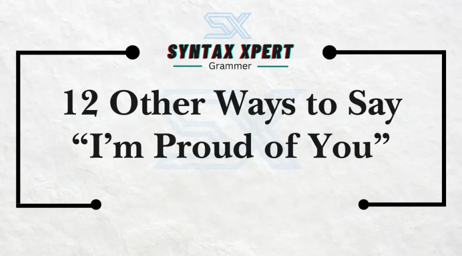 I’m Proud of You