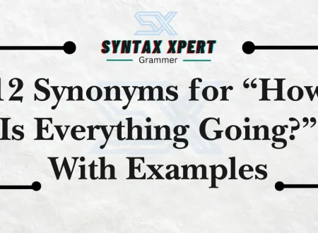 How Is Everything Going