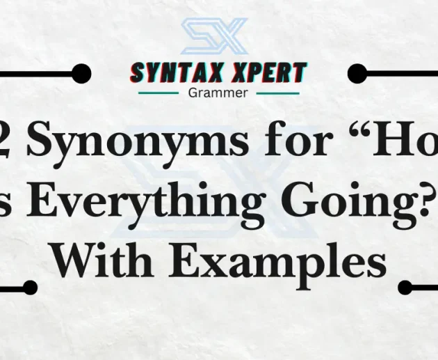 How Is Everything Going