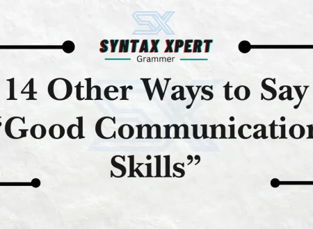 Other Ways to Say Good Communication Skills