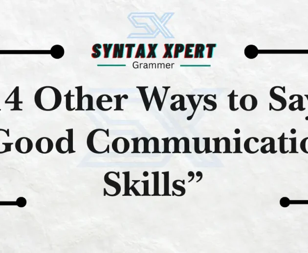 Other Ways to Say Good Communication Skills