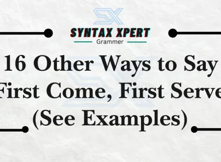 Other Ways to Say First Come, First Serve