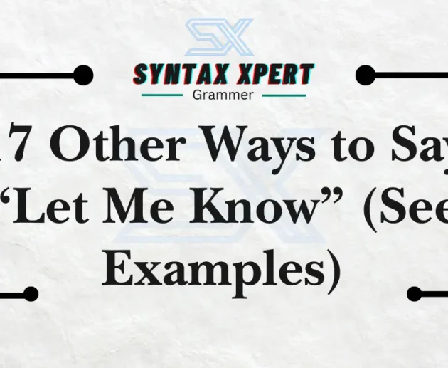 Other Ways to Say “Let Me Know” (See Examples)