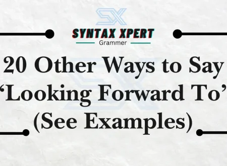 Other Ways to Say Looking Forward To