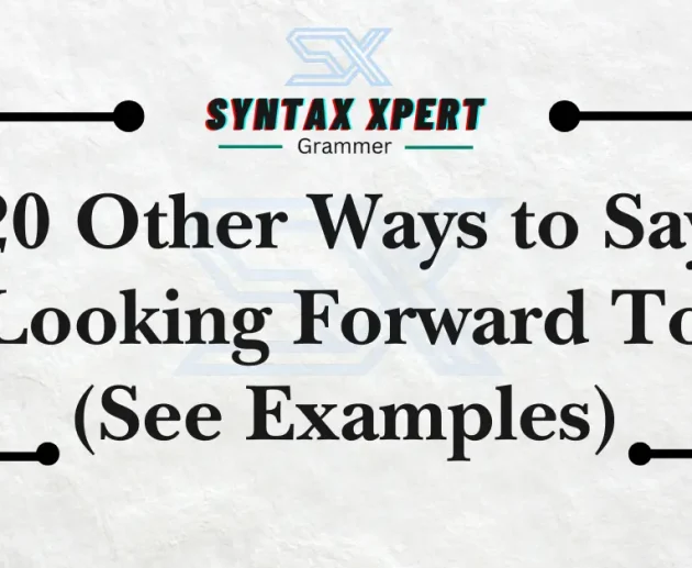 Other Ways to Say Looking Forward To