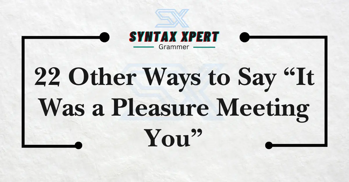 It Was a Pleasure Meeting You