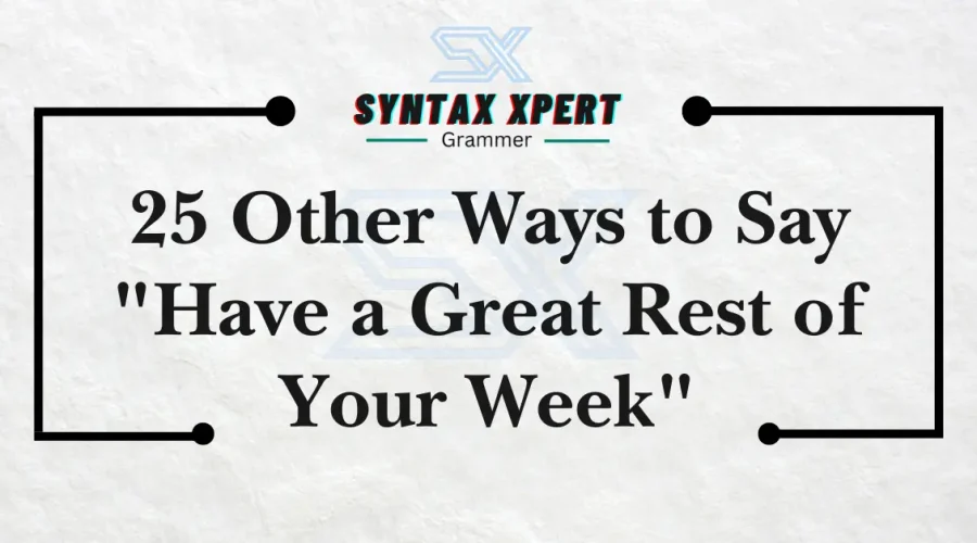 Have a Great Rest of Your Week