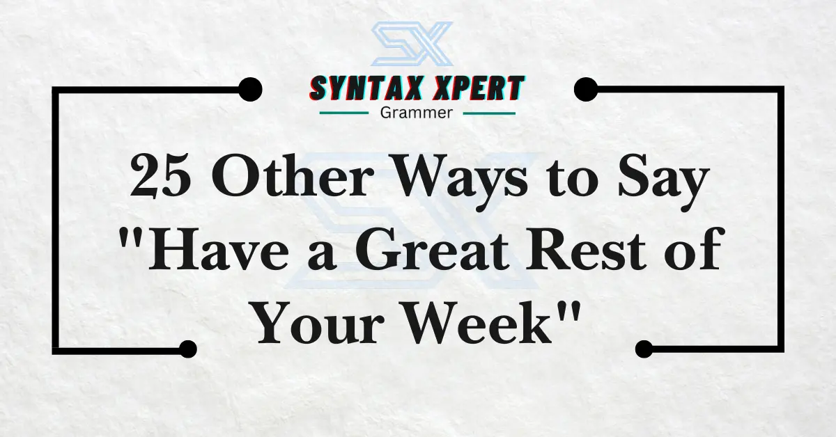 Have a Great Rest of Your Week