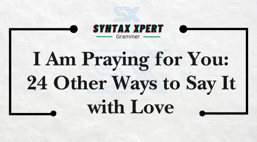 I Am Praying for You
