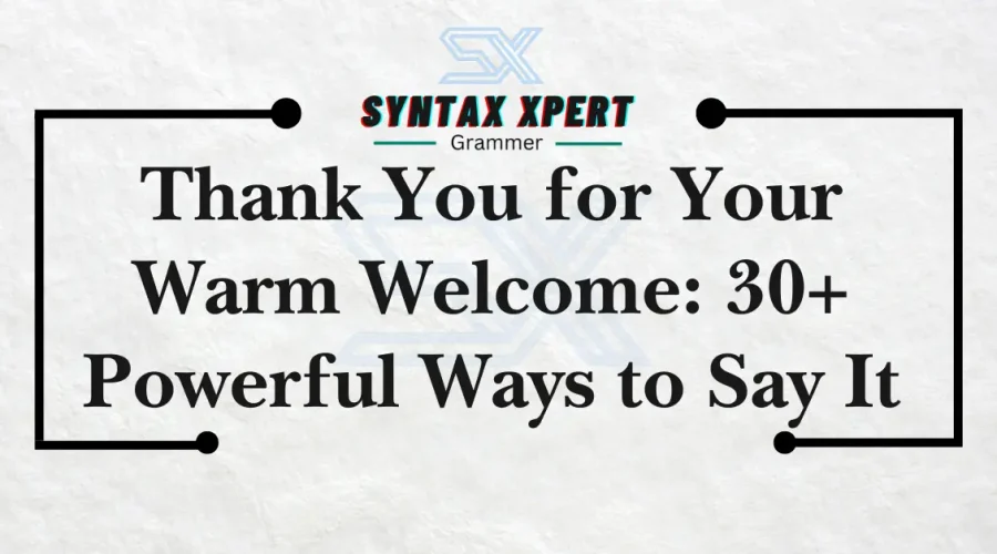 Thank You for Your Warm Welcome