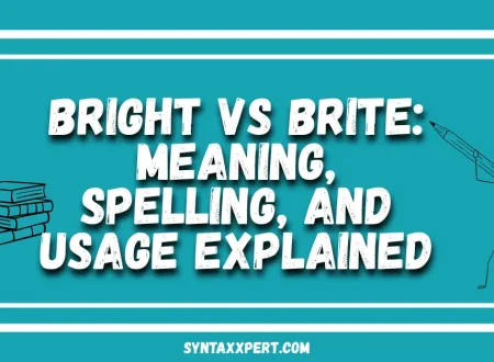Bright vs Brite: Meaning, Spelling, and Usage Explained