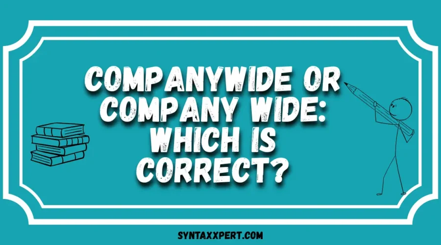 Companywide or Company Wide