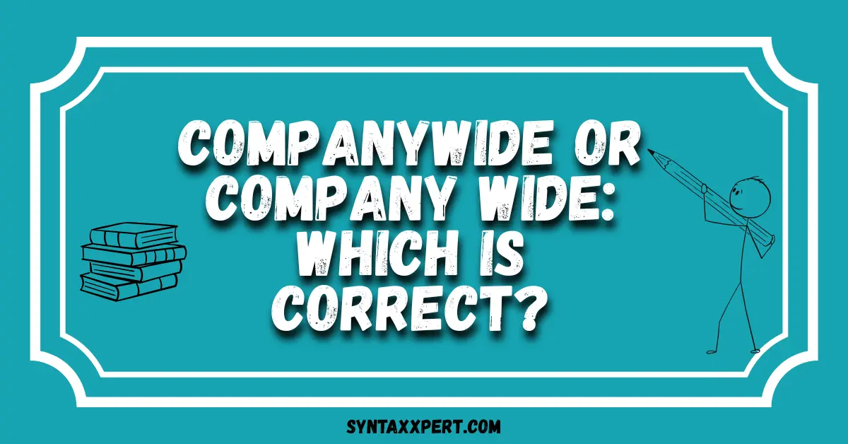 Companywide or Company Wide
