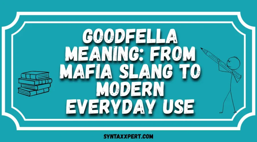 Goodfella Meaning