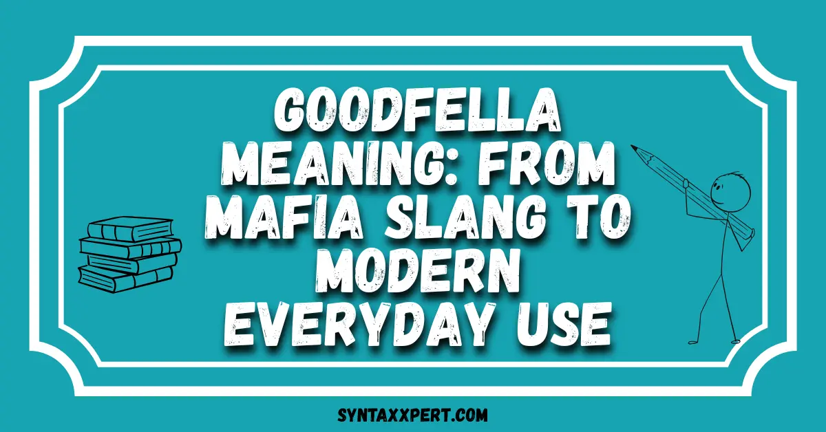 Goodfella Meaning