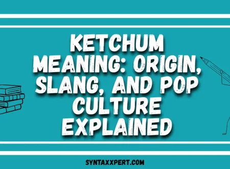 Ketchum Meaning