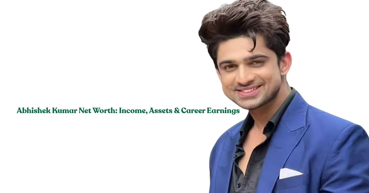 Abhishek Kumar Net Worth