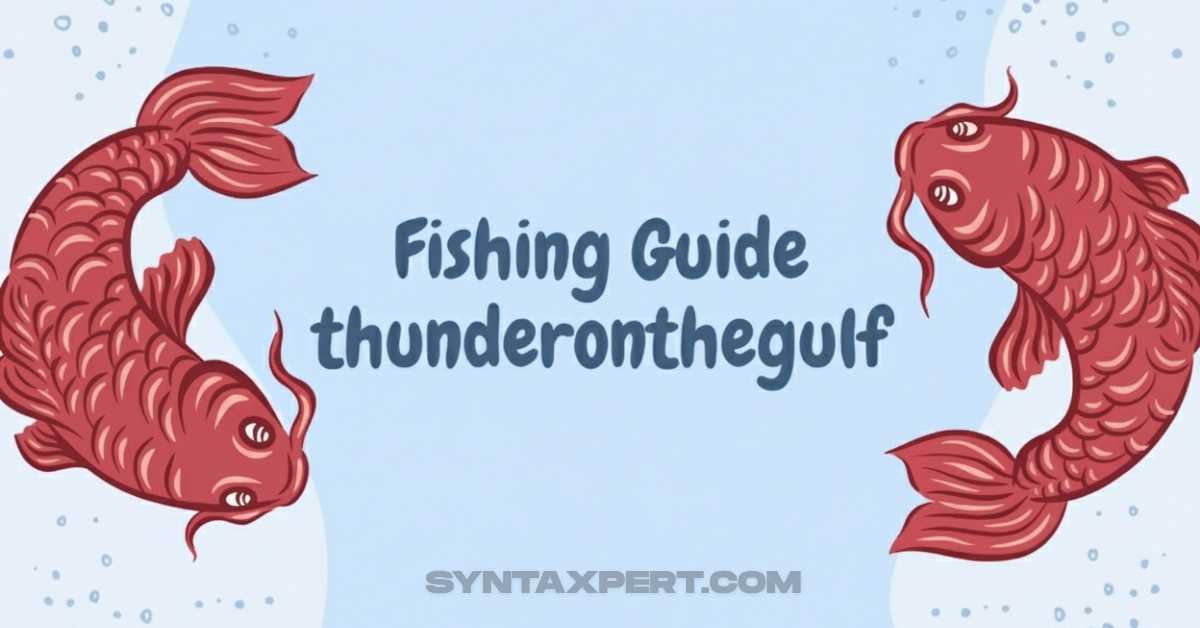 Fishing Guides ThunderOnTheGulf