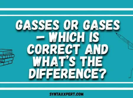 Gasses or Gases