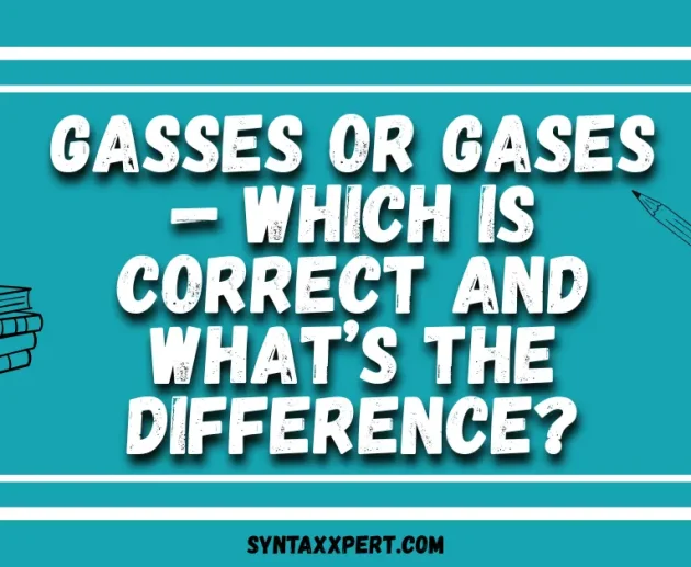 Gasses or Gases