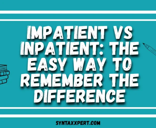 Impatient vs Inpatient