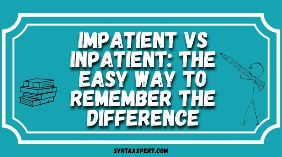 Impatient vs Inpatient