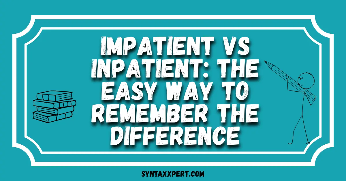 Impatient vs Inpatient