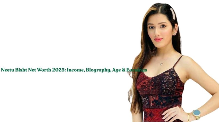 Neetu Bisht Net Worth