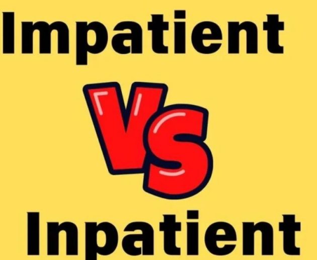 impatient or inpatient
