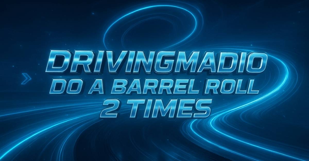 Drivingmadio Do a Barrel Roll 2 Times